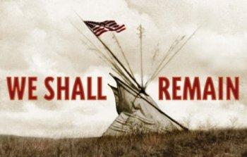 История американских индейцев (Мы должны остаться) / We Shall Remain