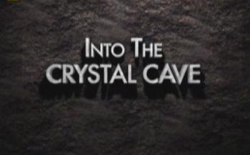 В пещере кристаллов / Into The Crystal Cave