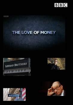 BBC. The Love of Money / Любовь к деньгам