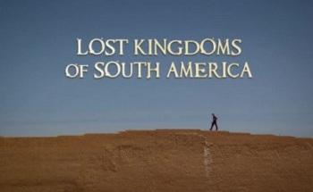 Потерянные Цивилизации Южной Америки. Часть 1. Люди в Облаках / BBC - Lost Kingdoms of South America