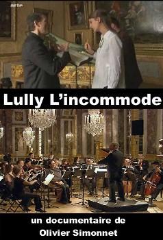 Дерзкий Люлли / Lully l'Incommode