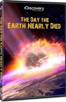 День, когда Земля почти вымерла / The Day The Earth Nearly Died