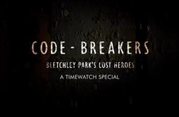 Шифровальщики: Забытые герои Блетчли-Парка / Code:Breaker: Bletchley-Parks Lost Heroes. A Timewatch Special