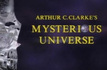 Таинственная вселенная Артура Кларка / Arthur C. Clarke's Mysterious Universe