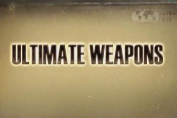 Абсолютное оружие / Ultimate Weapons