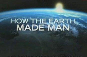 Как Земля создала человека / How The Earth Made Man
