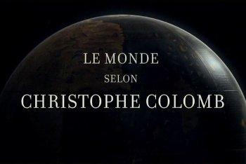 Мир по представлению Христофора Колумба / Le Monde Selon Christophe Colomb