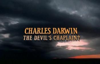 Культура: Чарлз Дарвин - Священнослужитель Дьявола? / Charles Darwin the Devil's Chaplain?