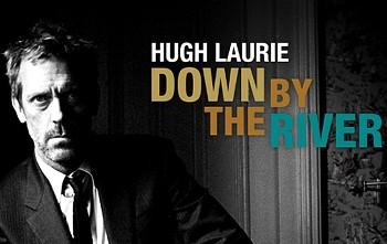 Хью Лори: Вниз по реке / Hugh Laurie: Down by the River