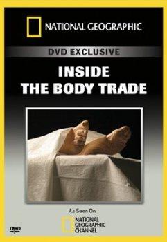 National Geographic: Взгляд изнутри. Торговля органами / National Geographic: Inside. The Body Trade