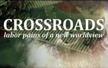 Перепутье: родовые схватки нового мира / Crossroads 