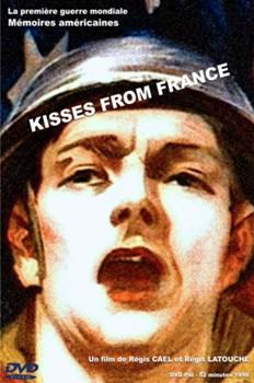 Привет из Франции: Первая мировая война, воспоминания американцев / Kisses from France, La première guerre mondiale: Mémoires américaines