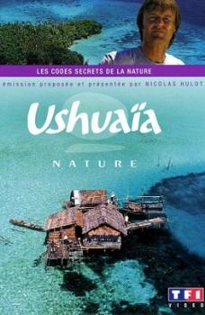 Ушуайя: Тайный язык природы / Ushuaïa nature: Les codes secrets de la nature