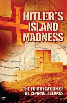 Островное помешательство Гитлера / Hitler's Island Madness