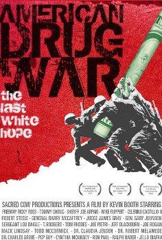 Американская война с наркотиками. Последняя надежда белых / American Drug War, the Last White Hope