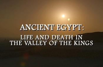 Древний Египет: жизнь и смерть в Долине Царей / BBC. Ancient Egypt: Life and Death in the Valley of the Kings