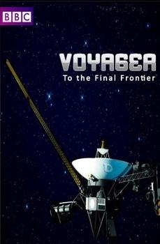 BBC. Вояджер: Полет за пределы Солнечной системы / BBC. Voyager: To the Final Frontier