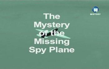 Тайна исчезновения самолета-шпиона / The Mystery of the Missing Spy Plane