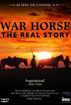 Боевой конь: Реальная история / War Horse. The Real Story