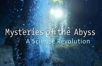 Тайны бездны. Революция в науке /Mysteries of the Abyss. A science Revolution 
