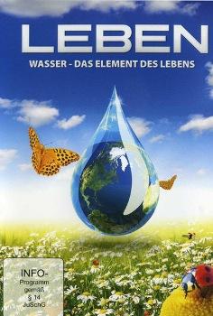 Жизнь. Вода - основа жизни / Leben: Wasser, das Element des Lebens / Life: Water, the Element of Life