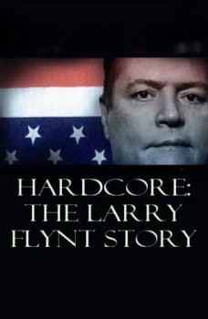 Жёсткое порно: История Ларри Флинта / Hardcore: The Larry Flynt Story