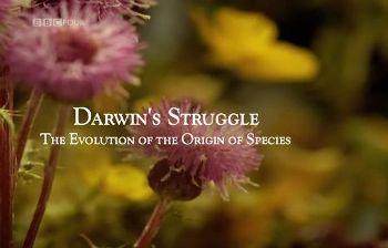 BBC: Darwin's Struggle - The Evolution of the Origin of Species / Борьба Дарвина - Эволюция Происхождение видов