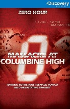 Нулевой час: Бойня в Колумбине / Zero Hour: Massacre at Columbine High