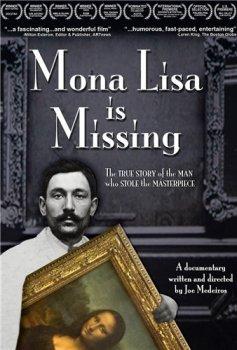 Исчезновение "Моны Лизы" - Человек, укравший шедевр / Mona Lisa is Missing - The Man Who Stole The Masterpiece 