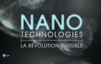 Нанотехнологии. Невидимая революция / Nanotechnologies La revolution invisible