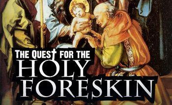 Потерянная реликвия Христа / The Quest For The Holy Foreskin