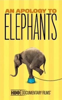 В защиту слонов / An Apology to Elephants