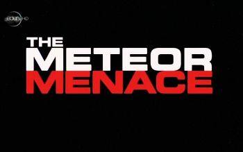 Метеоритная угроза / Meteor Menace 