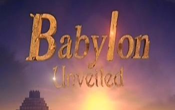 Раскрытие тайн Вавилона / Babylon Unveiled