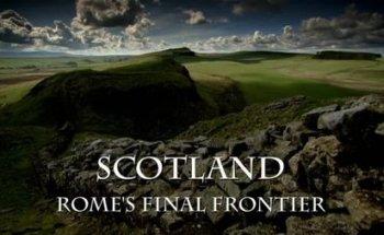 Шотландия. Последний рубеж Рима / Scotland: Rome's Final Frontier
