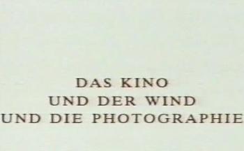 Кино, ветер и фотография / Das Kino und der Wind und die Photographie / The Cinema and the Wind and Photography