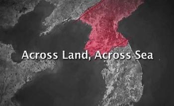 Северная Корея: хроника одного побега / Across land, across sea
