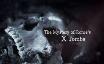 BBC. Загадка римских катакомб / BBC. The Mystery of Rome's X Tomb