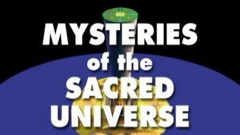 Тайны Священной Вселенной / Mysteries of the Sacred Universe