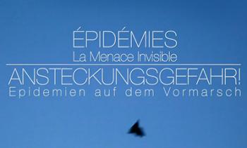 Эпидемии. Невидимая угроза / Epidémies, la menace invisible