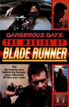 Опасные дни: Как создавался "Бегущий по Лезвию" / Dangerous Days: Making Blade Runner