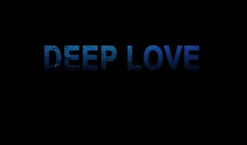 Глубокая любовь / Deep love 