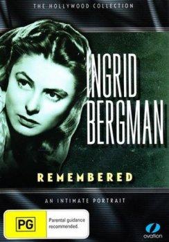 Воспоминания об Ингрид Бергман / Ingrid Bergman Remembered / Unvergessliche Ingrid Bergman