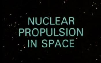 Ядерные двигатели в космосе / Nuclear Propulsion In Space