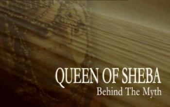 Царица Савская / Queen of Sheba: Behind the Myth