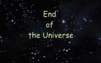 Конец Вселенной / End of the Universe 