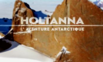 Холтанна. Антарктическое путешествие / Holtanna, l'aventure antarctique