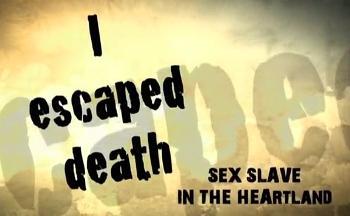 Лицом к лицу со смертью. Сексуальная рабыня в Хартланде / I escaped death. Sex Slave In The Heartland