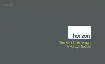Найти бозон Хиггса / Horison . The hunt for the Higgs 