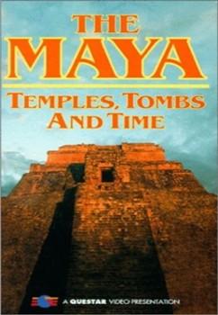 Майя. Храмы, гробницы и время / The Maya. Temples, tombs and time